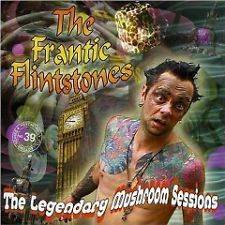 Frantic Flintstones : The Legendary Mushroom Sessions